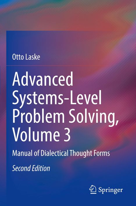 Otto Laske: Advanced Systems-Level Problem Solving, Volume 3, Buch