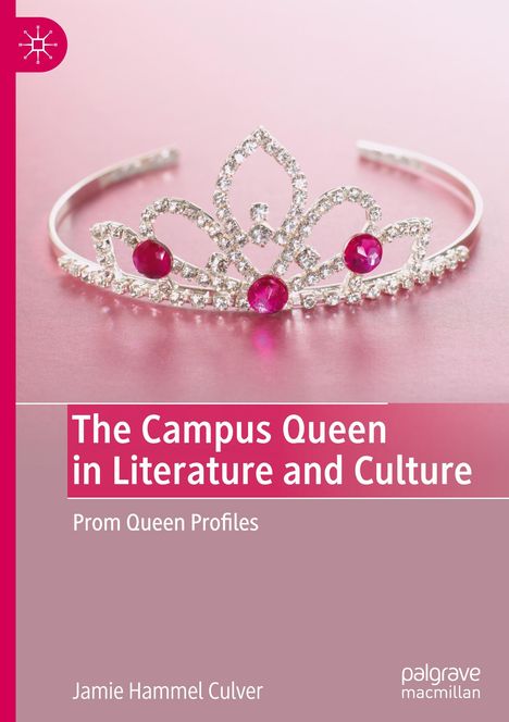 Jamie Hammel Culver: The Campus Queen in Literature and Culture, Buch