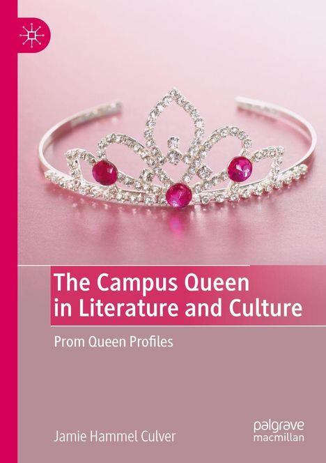 Jamie Hammel Culver: The Campus Queen in Literature and Culture, Buch