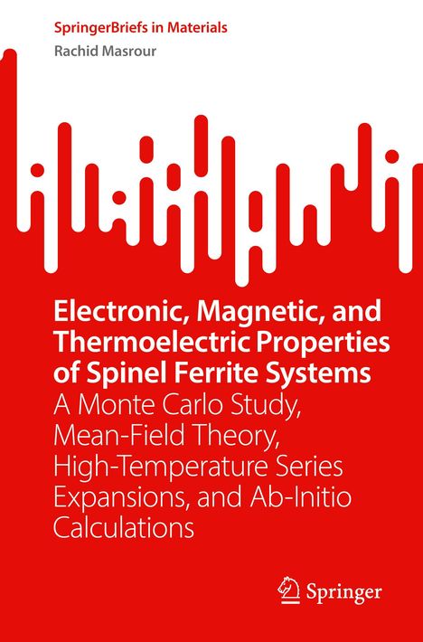 Rachid Masrour: Electronic, Magnetic, and Thermoelectric Properties of Spinel Ferrite Systems, Buch