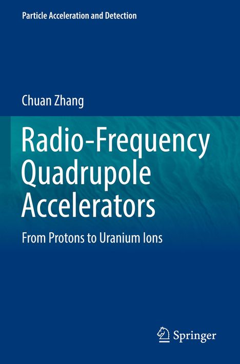 Chuan Zhang: Radio-Frequency Quadrupole Accelerators, Buch