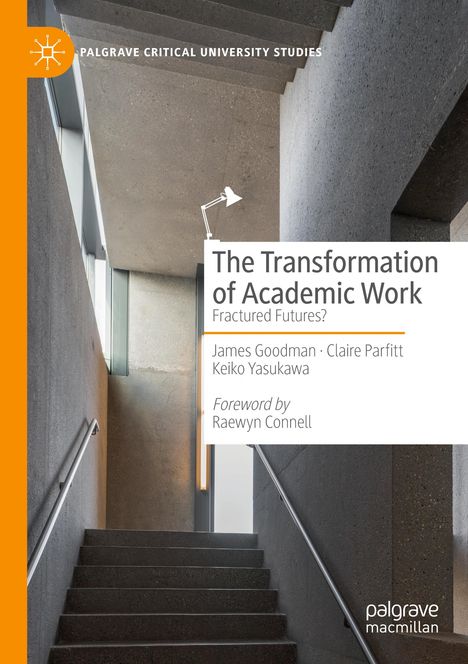 James Goodman: The Transformation of Academic Work, Buch