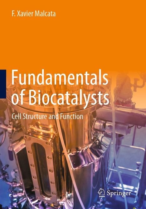 "Fundamentals of Biocatalysts: Cell Structure and Function" von F. Xavier Malcata. Edelstahlgerät im Hintergrund, Springer-Logo.