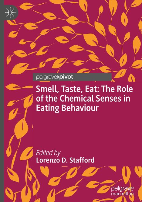 Smell, Taste, Eat: The Role of the Chemical Senses in Eating Behaviour, Buch