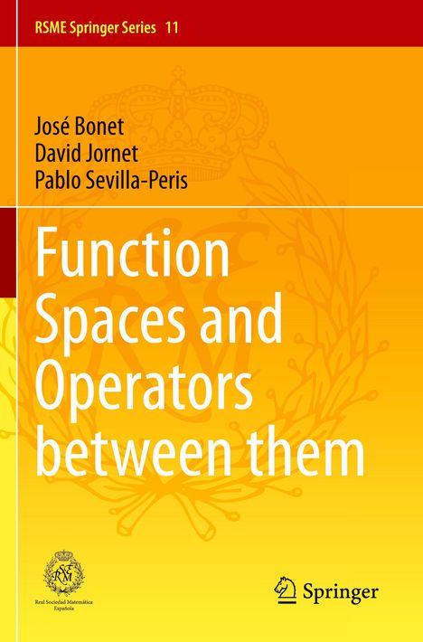 José Bonet: Function Spaces and Operators between them, Buch