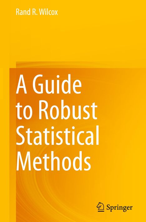 Rand R. Wilcox: A Guide to Robust Statistical Methods, Buch