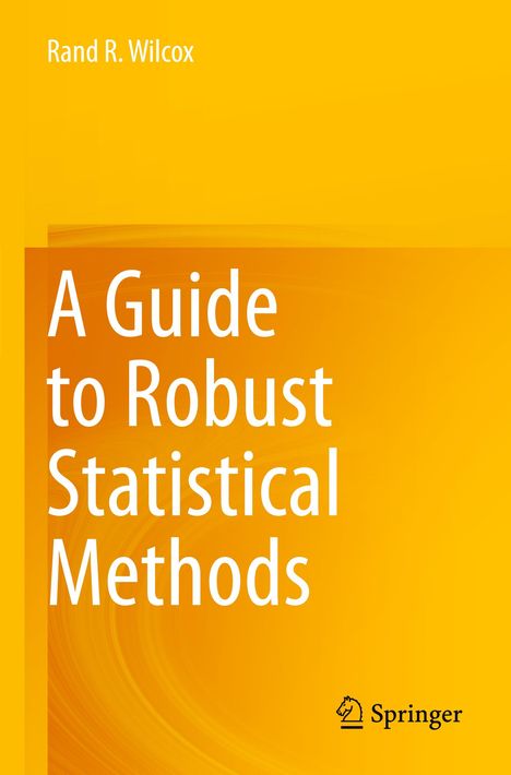 Rand R. Wilcox: A Guide to Robust Statistical Methods, Buch