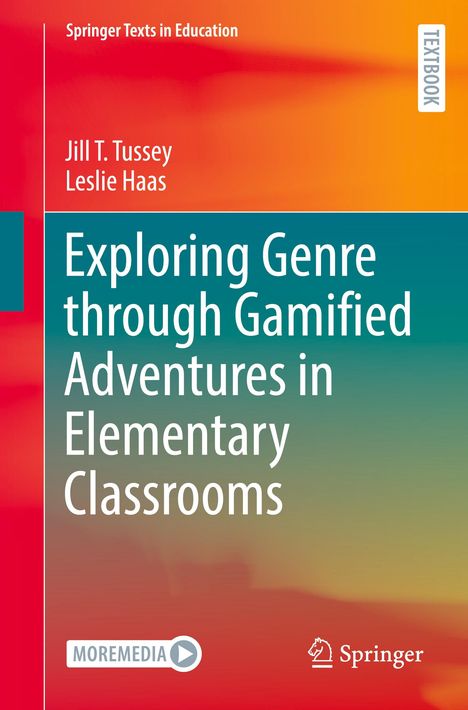 Leslie Haas: Exploring Genre through Gamified Adventures in Elementary Classrooms, Buch