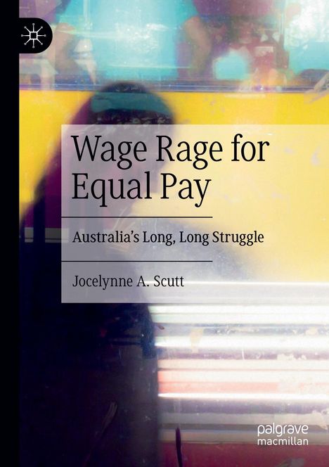Jocelynne A. Scutt: Wage Rage for Equal Pay, Buch