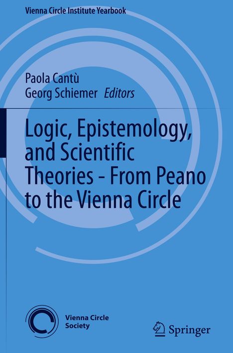 Logic, Epistemology, and Scientific Theories - From Peano to the Vienna Circle, Buch