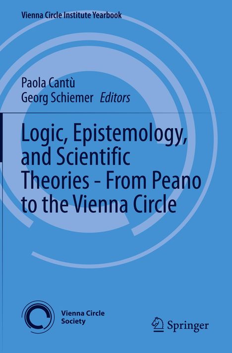 Logic, Epistemology, and Scientific Theories - From Peano to the Vienna Circle, Buch