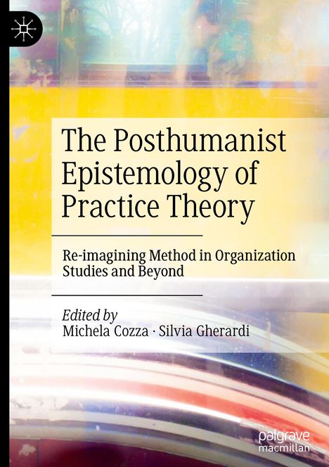 The Posthumanist Epistemology of Practice Theory, Buch