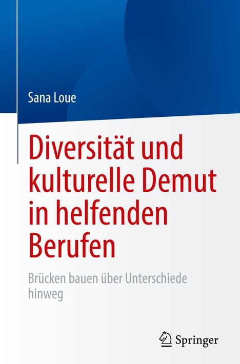 Sana Loue: Diversität und kulturelle Demut in helfenden Berufen, Buch