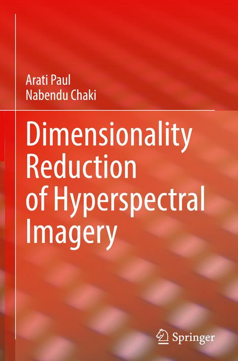 Nabendu Chaki: Dimensionality Reduction of Hyperspectral Imagery, Buch