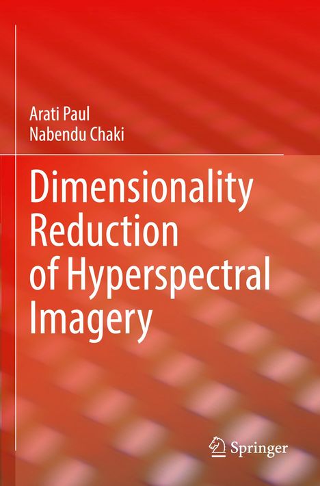 Nabendu Chaki: Dimensionality Reduction of Hyperspectral Imagery, Buch