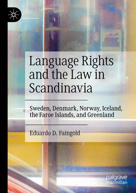 Eduardo D. Faingold: Language Rights and the Law in Scandinavia, Buch