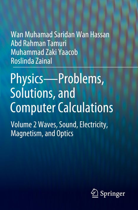 Wan Muhamad Saridan Wan Hassan: Physics-Problems, Solutions, and Computer Calculations, Buch