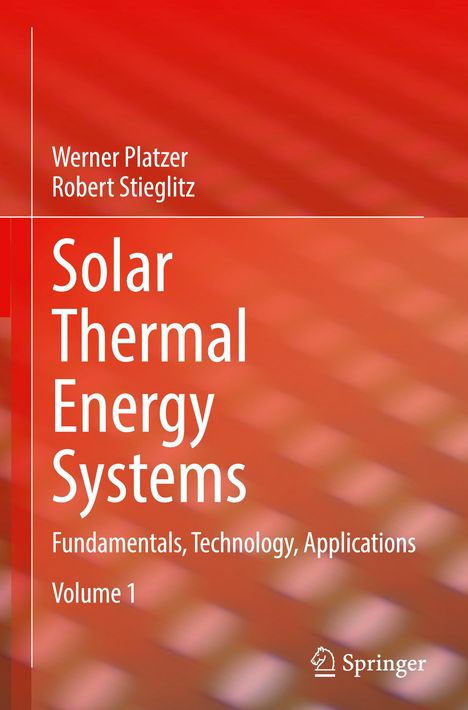 Robert Stieglitz: Solar Thermal Energy Systems, 2 Bücher