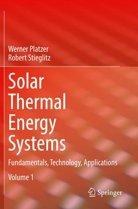 Robert Stieglitz: Solar Thermal Energy Systems, 2 Bücher