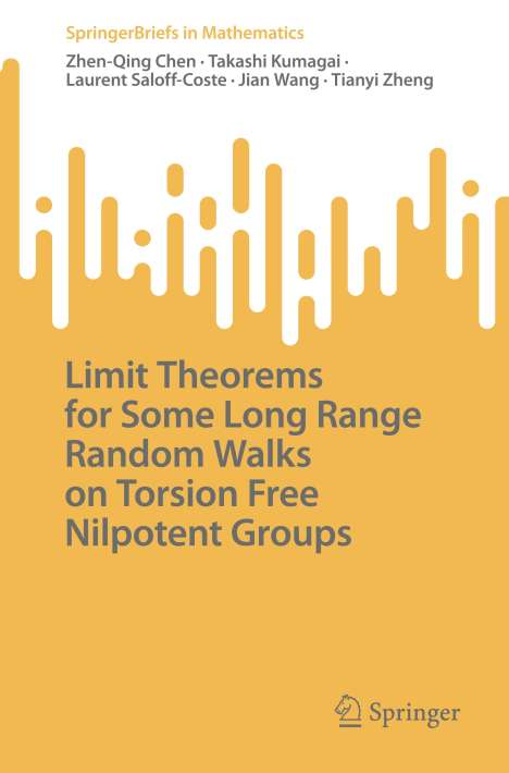 Zhen-Qing Chen: Limit Theorems for Some Long Range Random Walks on Torsion Free Nilpotent Groups, Buch
