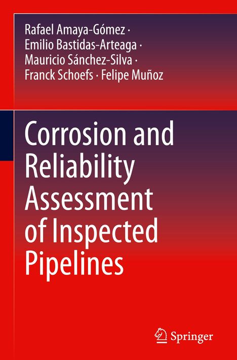 Rafael Amaya-Gómez: Corrosion and Reliability Assessment of Inspected Pipelines, Buch