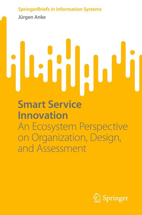 Jürgen Anke: Smart Service Innovation, Buch