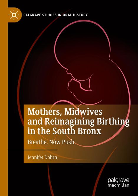 Jennifer Dohrn: Mothers, Midwives and Reimagining Birthing in the South Bronx, Buch