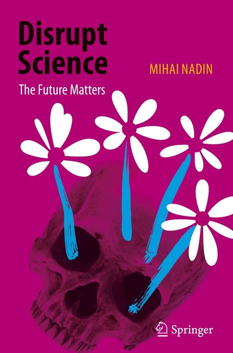 Mihai Nadin: Disrupt Science, Buch