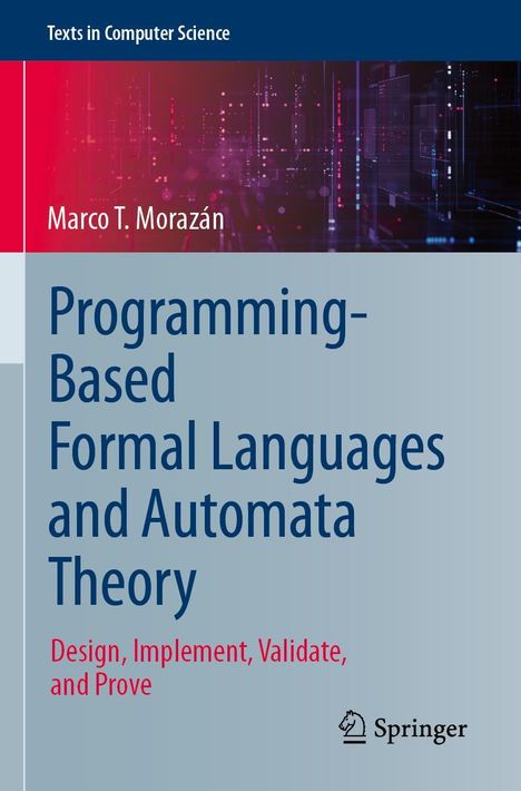 Marco T. Morazán: Programming-Based Formal Languages and Automata Theory, Buch