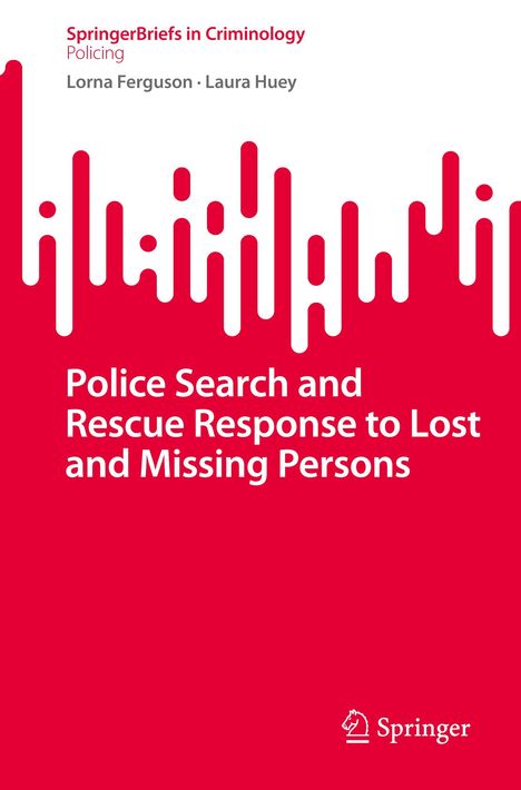 Laura Huey: Police Search and Rescue Response to Lost and Missing Persons, Buch