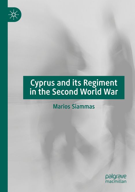 Marios Siammas: Cyprus and its Regiment in the Second World War, Buch