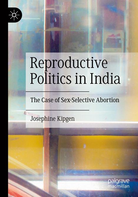 Josephine Kipgen: Reproductive Politics in India, Buch