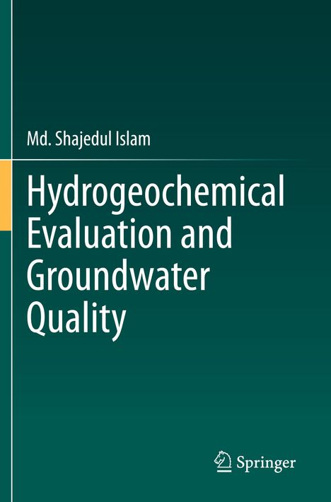 Md. Shajedul Islam: Hydrogeochemical Evaluation and Groundwater Quality, Buch