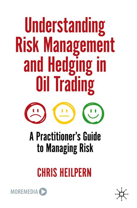 Chris Heilpern: Understanding Risk Management and Hedging in Oil Trading, Buch