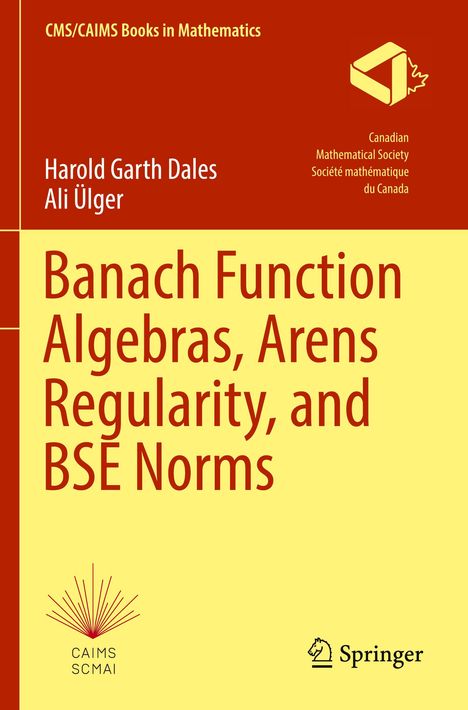 Ali Ülger: Banach Function Algebras, Arens Regularity, and BSE Norms, Buch