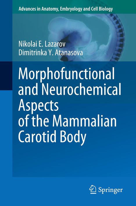 Dimitrinka Y. Atanasova: Morphofunctional and Neurochemical Aspects of the Mammalian Carotid Body, Buch