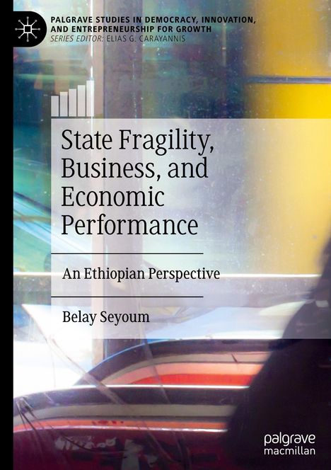 Belay Seyoum: State Fragility, Business, and Economic Performance, Buch