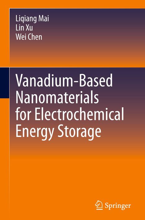 Liqiang Mai: Vanadium-Based Nanomaterials for Electrochemical Energy Storage, Buch