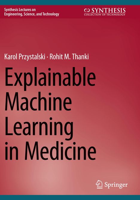 Rohit M. Thanki: Explainable Machine Learning in Medicine, Buch