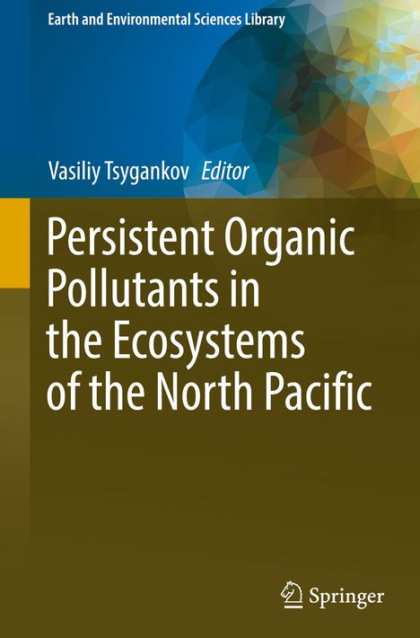 Persistent Organic Pollutants in the Ecosystems of the North Pacific, Buch