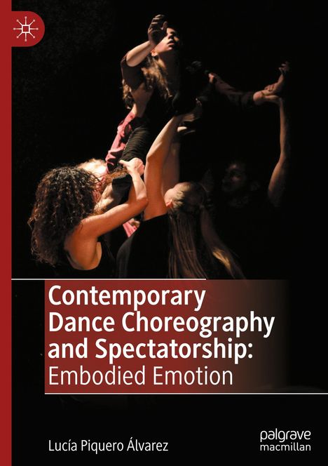 Lucía Piquero Álvarez: Contemporary Dance Choreography and Spectatorship, Buch