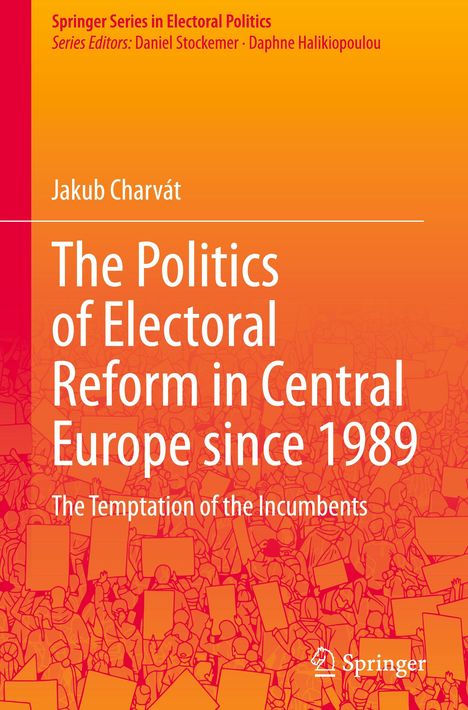 Jakub Charvát: The Politics of Electoral Reform in Central Europe since 1989, Buch