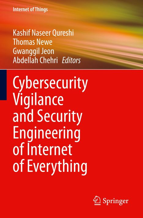 Cybersecurity Vigilance and Security Engineering of Internet of Everything, Buch