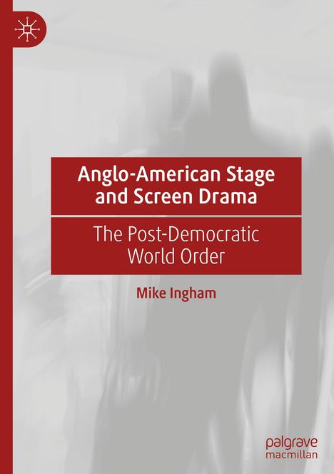 Mike Ingham: Anglo-American Stage and Screen Drama, Buch