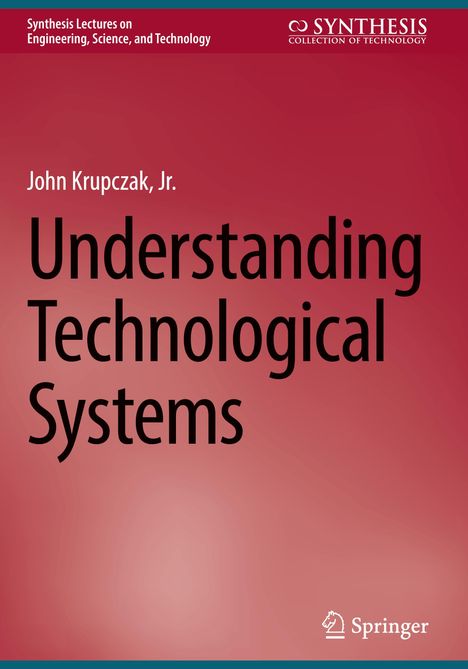 Jr. Krupczak: Understanding Technological Systems, Buch