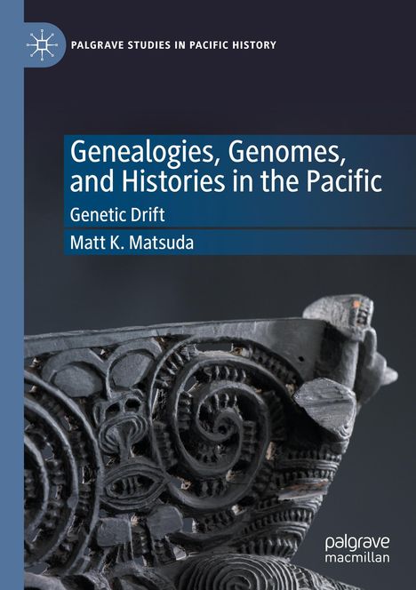 Matt K. Matsuda: Genealogies, Genomes, and Histories in the Pacific, Buch