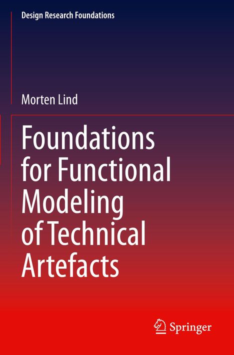 Morten Lind: Foundations for Functional Modeling of Technical Artefacts, Buch