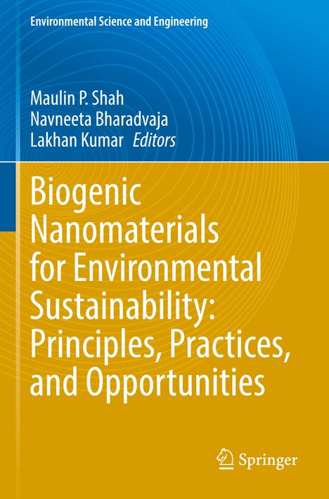 Biogenic Nanomaterials for Environmental Sustainability: Principles, Practices, and Opportunities, Buch