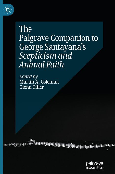 The Palgrave Companion to George Santayana¿s Scepticism and Animal Faith, Buch