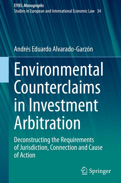 Andrés Eduardo Alvarado-Garzón: Environmental Counterclaims in Investment Arbitration, Buch